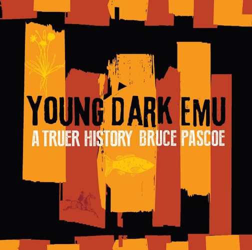 Book cover of Winner: Young Dark Emu: A Truer History by Bruce Pascoe